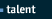 Talent